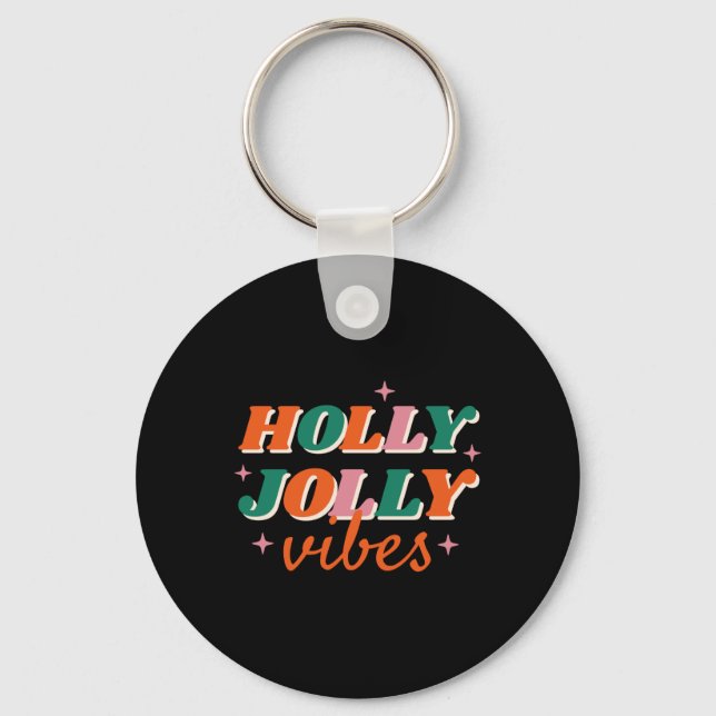 Fun Holly Jolly Vibes Christmas Design T Shirt  Key Ring (Front)