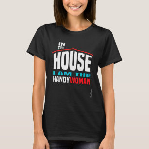 Fun House Women Profession Builder Proud Handyman  T-Shirt