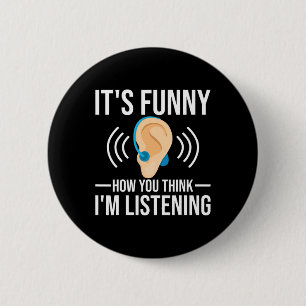 Fun How You Think Deaf Deaf Awareness 6 Cm Round Badge