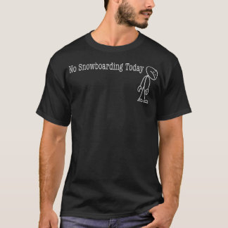 Fun Humor For Snowboarder Humor Tee