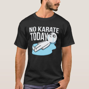 Fun Humour for Karate Humour Karate Player T-Shirt