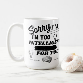 Fun Humour Quote Funny Coffee Mug