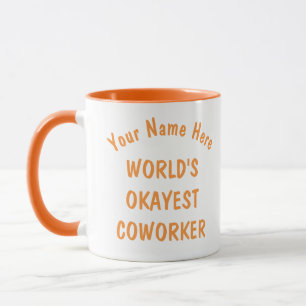 Fun Humour World's Okayest Coworker Custom Text Mug