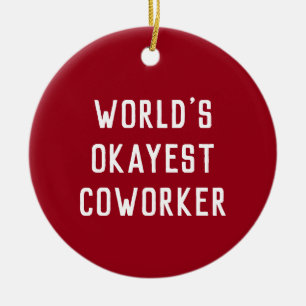 Fun Humour World's Okayest Coworker Modern Type Ceramic Tree Decoration