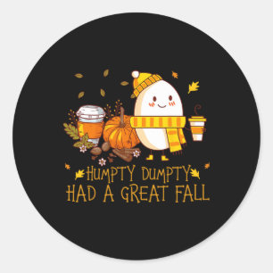 Fun Humpty Dumpty Had A Great Fall  Classic Round Sticker