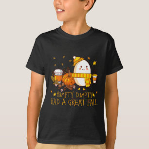 Fun Humpty Dumpty Had A Great Fall  T-Shirt