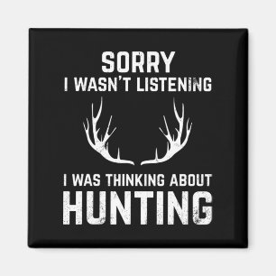 Fun Hunting I Was Thinking About Hunting Magnet