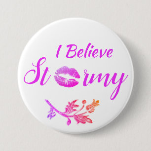 Fun "I Believe Stormy" 7.5 Cm Round Badge