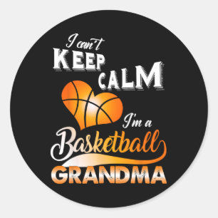 Fun I Can't Keep Calm I'm A Basketball Grandma Cos Classic Round Sticker