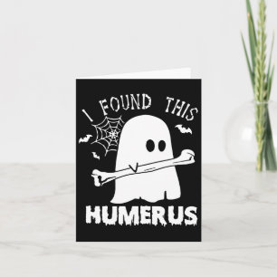 Fun I Found This Humerus Boo Ghost Halloween Costu Card