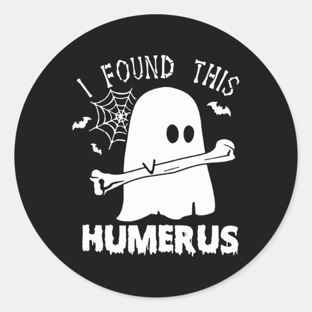 Fun I Found This Humerus Boo Ghost Halloween Costu Classic Round Sticker (Front)
