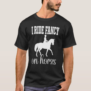 Fun I Horses Quote Horses Dressage T-Shirt