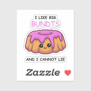 Fun I Like Big Bundts and I Cannot Lie