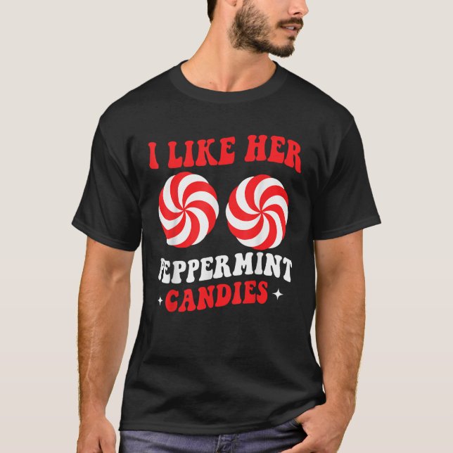 Fun I Like Her Peppermint Candies Christmas Matchi T-Shirt (Front)