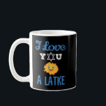 Fun I Love You A Latke Gift for Hannukah and Passo Coffee Mug<br><div class="desc">Fun I Love You A Latke Gift for Hannukah and Passover</div>