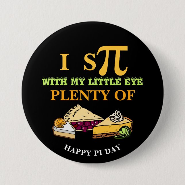 Fun I SPY PLENTY OF PIE Happy Pi Day 7.5 Cm Round Badge (Front)