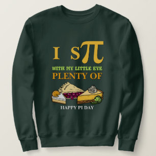 Fun I SPY PLENTY OF PIE Happy Pi Day Sweatshirt