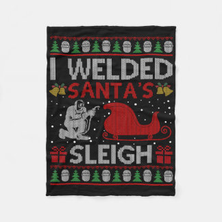 Fun I Welded Santa’s Sleigh Gift Ugly Welder Chris Fleece Blanket