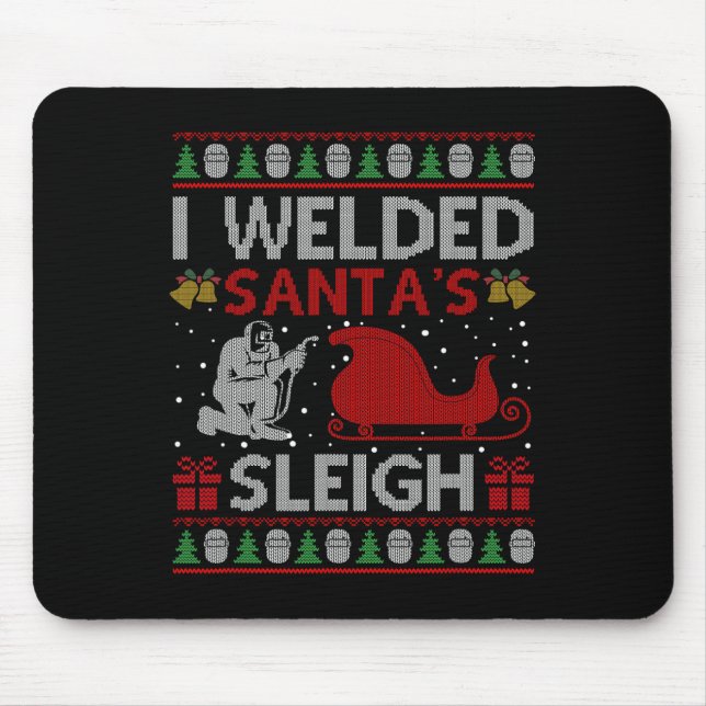 Fun I Welded Santa’s Sleigh Gift Ugly Welder Chris Mouse Mat (Front)