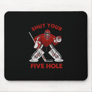 Fun Ice Hockey - Shut Your Five Hole Mouse Mat