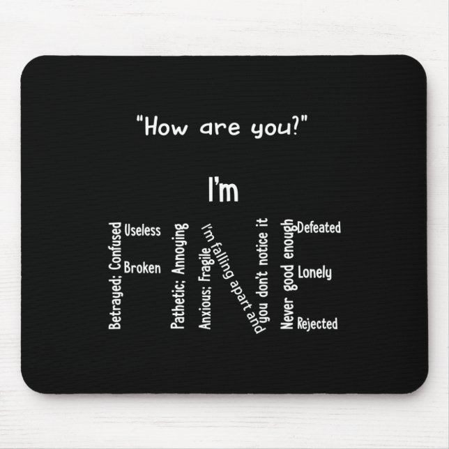 Fun I'm Fine Depression Mental Health Awareness  Mouse Mat (Front)