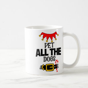 Fun Im The Pet All The Dogs Elf Costumes Christmas Coffee Mug