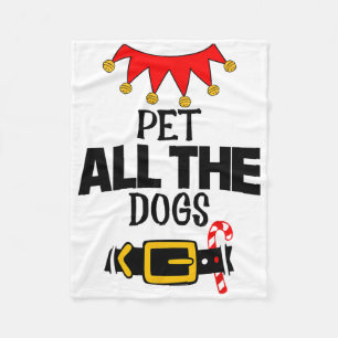 Fun Im The Pet All The Dogs Elf Costumes Christmas Fleece Blanket