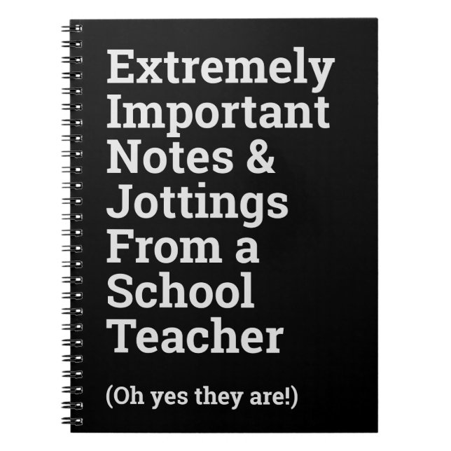 Fun Important School Teacher Notebook (Front)