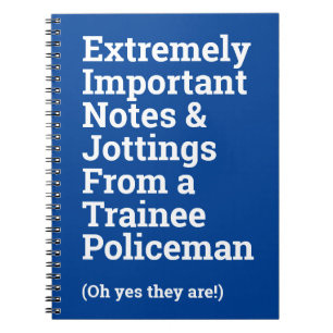 Fun Important Trainee Policeman Notebook