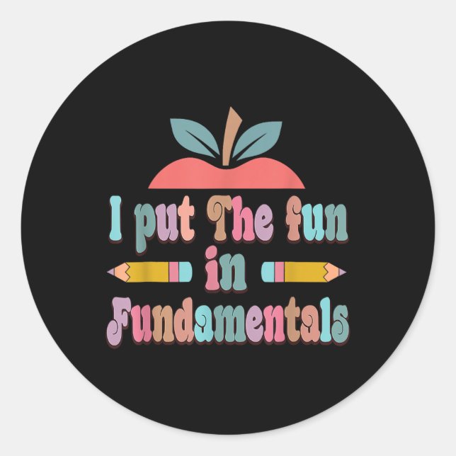 Fun in Fundamentals - Fun Teachers Day Classic Round Sticker (Front)