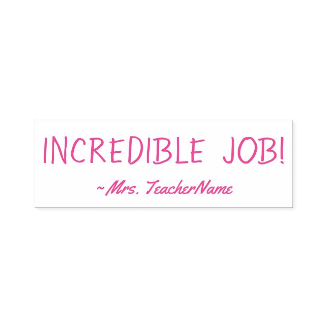 Fun "INCREDIBLE JOB!" + Tutor Name Rubber Stamp (Design)
