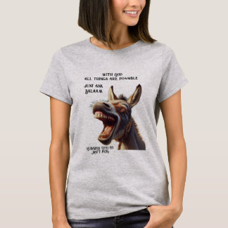 Fun Inspirational Bible  Quote Balaam's Donkey T-Shirt