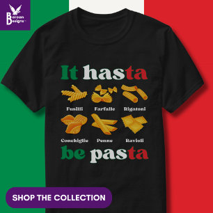 Fun Italian Pasta IT HASTA BE PASTA T-Shirt