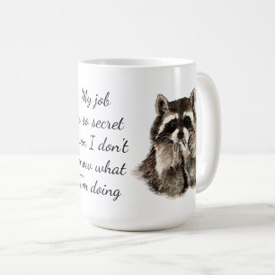 Fun Job Quote Cute Racoon Animal Work Coffee Mug
