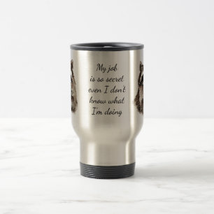 Fun Job Quote Cute Racoon Animal Work Travel Mug