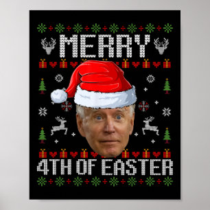Fun Joe Biden Happy 4th Of Easter Ugly Christmas Poster