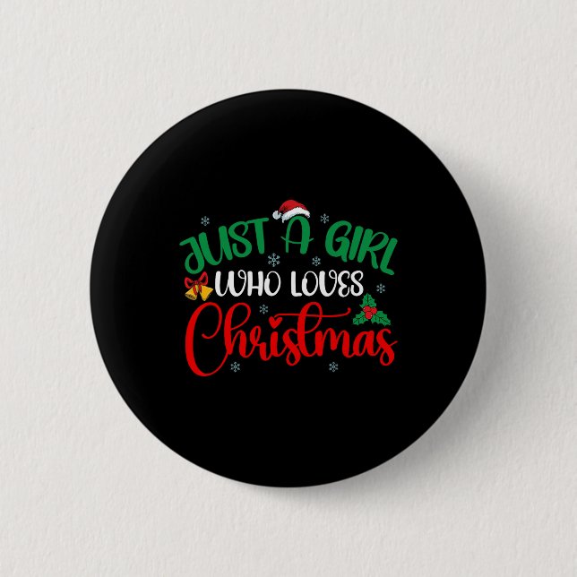 Fun Just A Girl Who Loves Christmas  Girls Women  6 Cm Round Badge (Front)