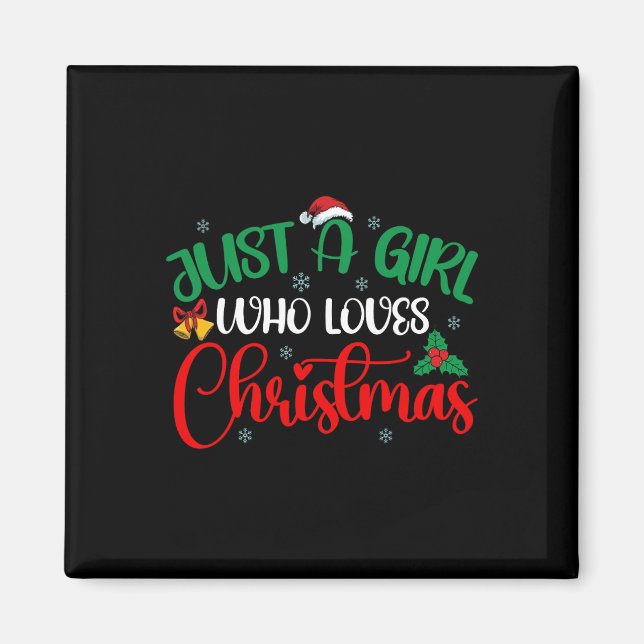 Fun Just A Girl Who Loves Christmas  Girls Women  Magnet (Front)
