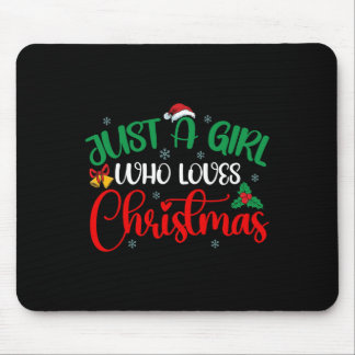 Fun Just A Girl Who Loves Christmas  Girls Women  Mouse Mat