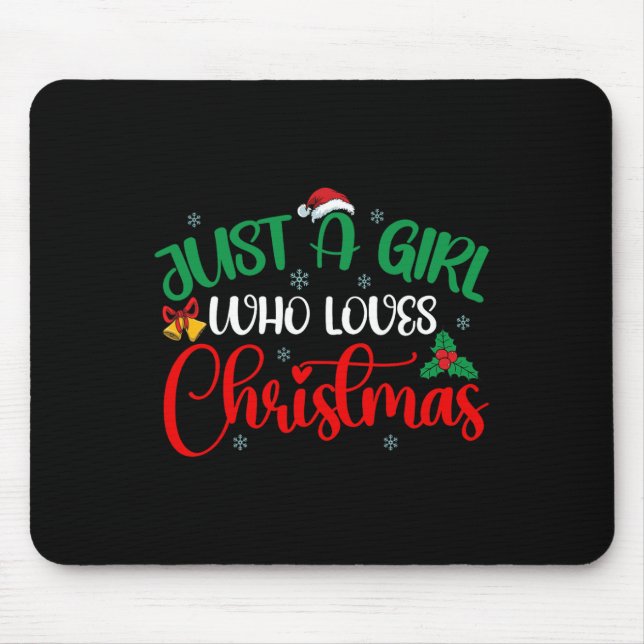Fun Just A Girl Who Loves Christmas  Girls Women  Mouse Mat (Front)