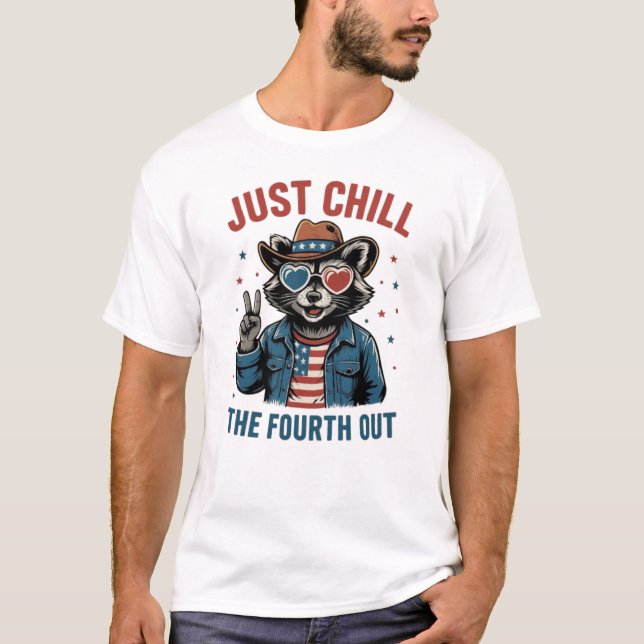 Fun Just Chill the Fourth Out – Patriotic Racoon T-Shirt (Front)