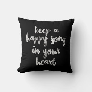 fun KEEP A HAPPY SONG IN YOUR HEART design Cushion