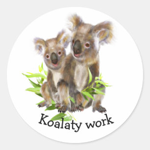 Fun Koalaty Work Encouraging Motivational Classic Round Sticker