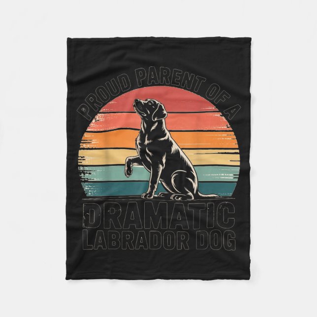Fun Labrador Drama Dog Pet Lover Parent Mom Dad Bl Fleece Blanket (Front)