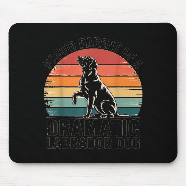 Fun Labrador Drama Dog Pet Lover Parent Mom Dad Bl Mouse Mat (Front)