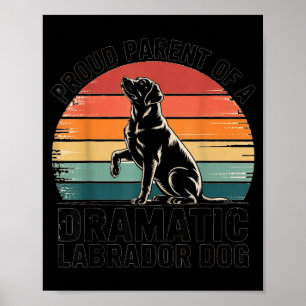 Fun Labrador Drama Dog Pet Lover Parent Mom Dad Bl Poster