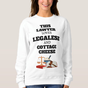 Fun Lawyer Loves Legalese And Cottage Cheese Sweatshirt