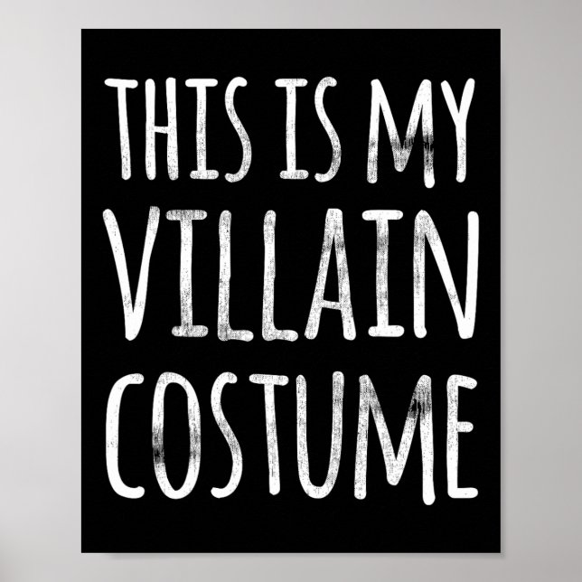 Fun Lazy Halloween This Is My Villain Costume  Poster (Front)