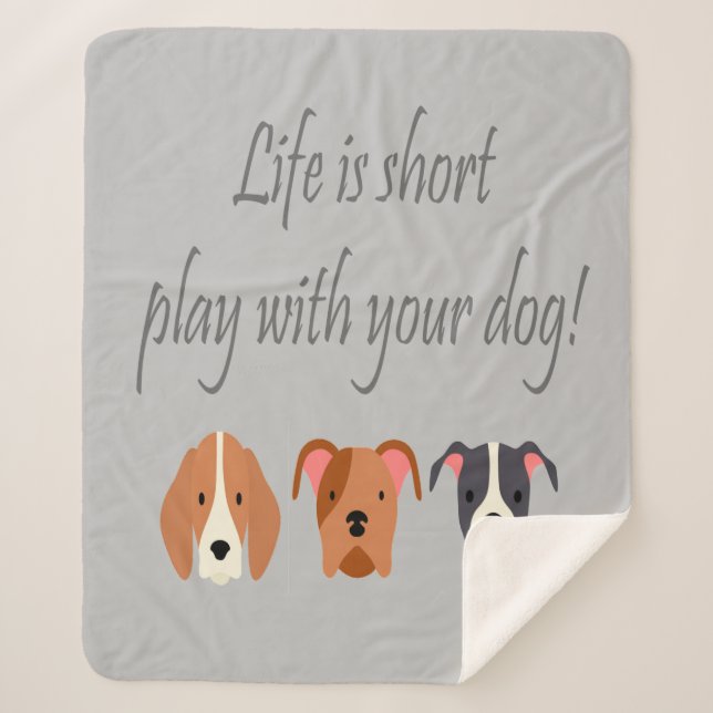 Fun Life is Short Play with Your Dog Sherpa Blanket (Front)