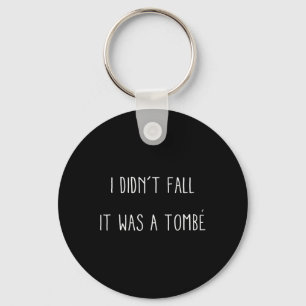 Fun Llet I Didnt Fall Llerina Saying Gift Tee  Key Ring